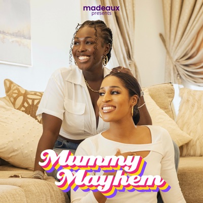 Mummy Mayhem:Madeaux Podcasts