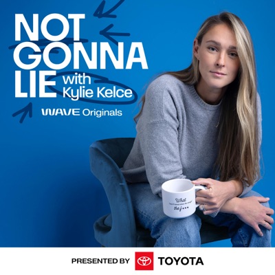 Not Gonna Lie with Kylie Kelce:Wave Originals