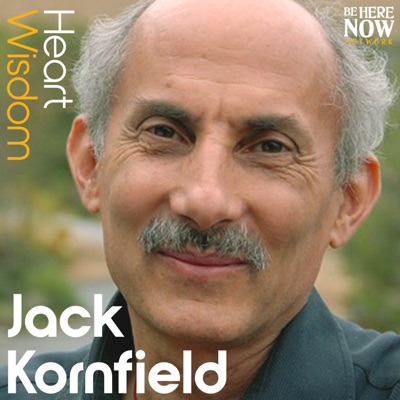 Heart Wisdom with Jack Kornfield Heart Wisdom with Jack Kornfield