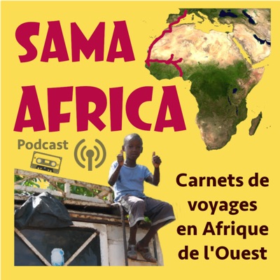 Sama Africa - le podcast ! Sama Africa - le podcast !