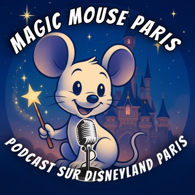 MAGIC MOUSE PARIS - Podcast Disney