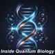 Inside Quantum Biology