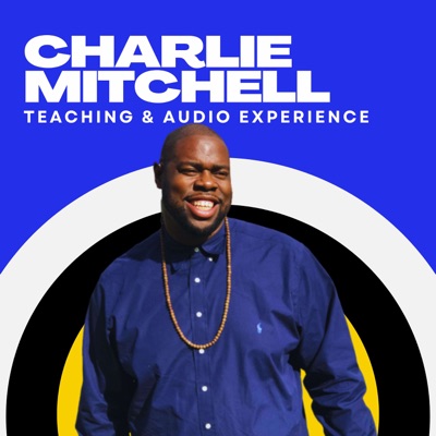 Charlie Mitchell Teachings Podcast