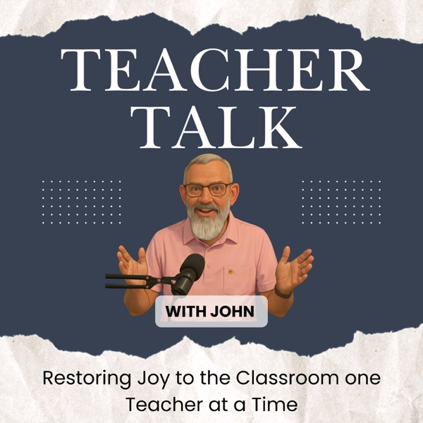 Teacher Talk With John