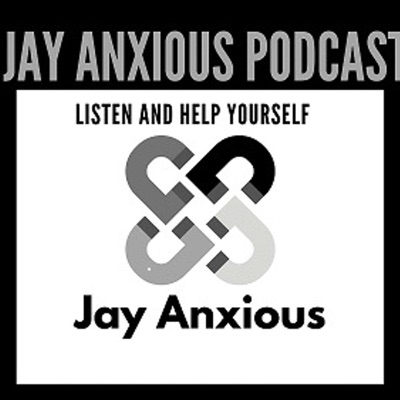 Jay Anxious Podcast