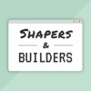 Shapers & Builders