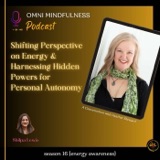 Shifting Perspective on Energy & Harnessing Hidden Powers for Personal Autonomy. A Conversation with Heather Stewart. (Epi.#221)