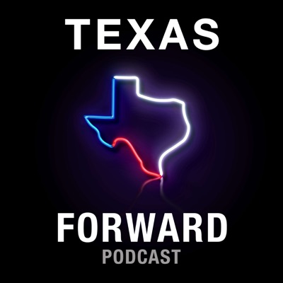Texas Forward Podcast