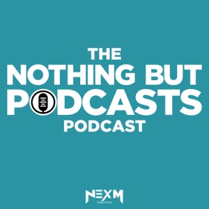 The Nothing But Podcasts Podcast