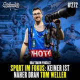 Sport im Fokus: Keiner ist näher dran - Tom Weller (#272)