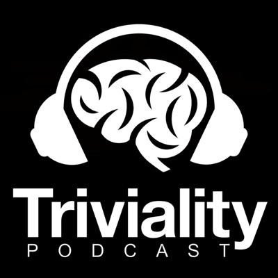 TRIVIALITY - A Trivia Game Show Podcast:Triviality Podcast