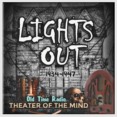 Lights Out - Old Time Radio Horror Lights Out - Old Time Radio Horror