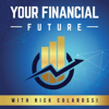 " Your Financial Future" with Nick Colarossi - Nick Colarossi
