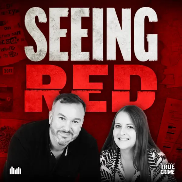 Seeing Red A True Crime Podcast
