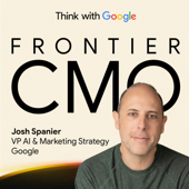 Frontier CMO Podcast by Think with Google