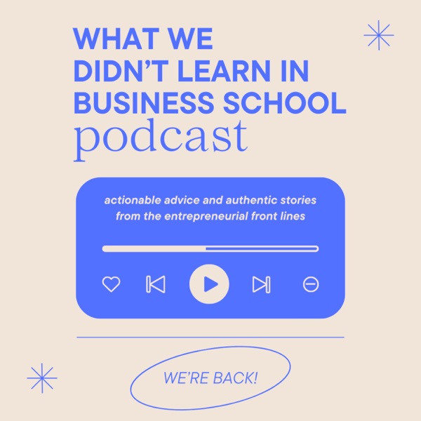 What We Didn’t Learn in Business School