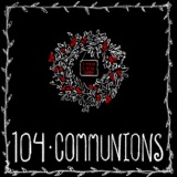 Episode 104 - Communions