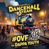 DappaYouth - Dancehall Steam #OVF