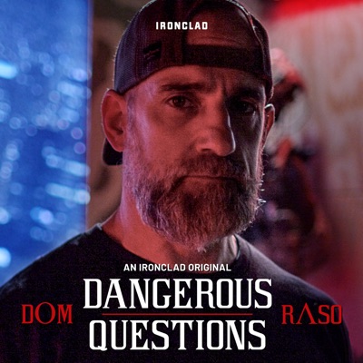 Dangerous Questions with Dom Raso:IRONCLAD