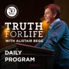 Truth For Life Daily Program - letters@truthforlife.org (Alistair Begg)