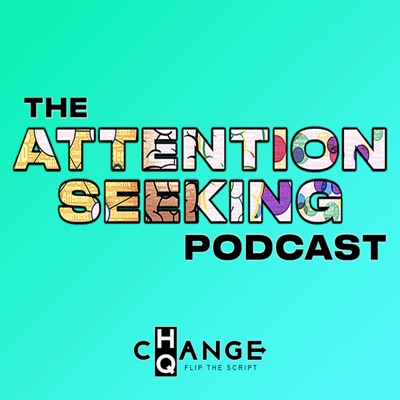 The Attention Seeking Podcast