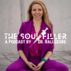 The Soul Filler Podcast by Dr. Rali Georg - Dr. Rali Georg