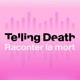 Telling Death - Raconter la mort
