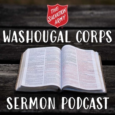 The Salvation Army Washougal Corps Sermon Podcast