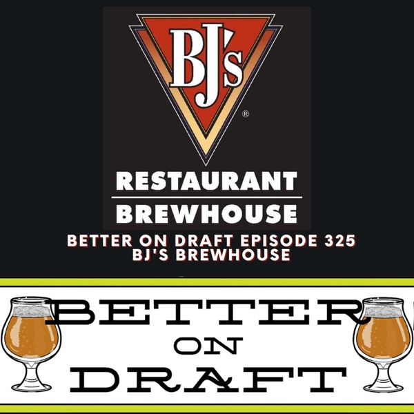 BJ's Brewhouse w/ Alex Puchner | Better on Draft 325 photo