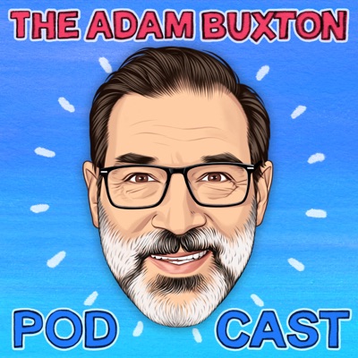 THE ADAM BUXTON PODCAST THE ADAM BUXTON PODCAST