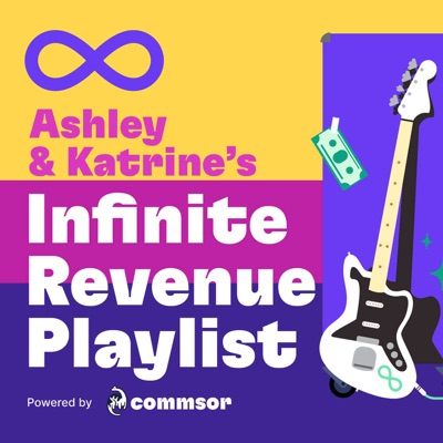 Ashley & Katrine's Infinite Revenue Playlist