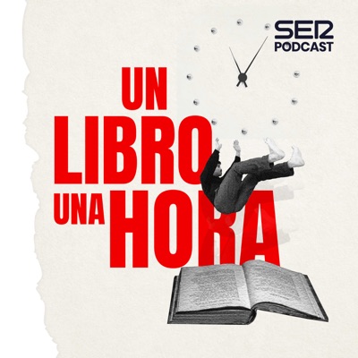 Un Libro Una Hora:SER Podcast