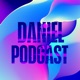 Daniel Podcast 