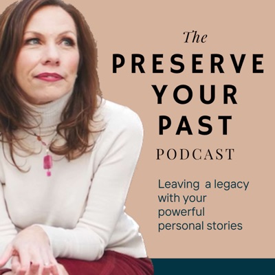 The Preserve Your Past Podcast