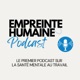 Empreinte Humaine - Le premier podcast sur Santé Mentale au Travail