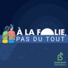 A la folie, pas du tout