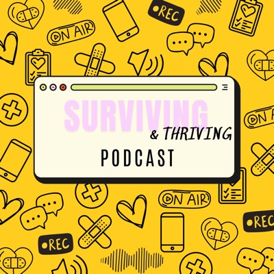 Surviving & Thriving Podcast Surviving & Thriving Podcast