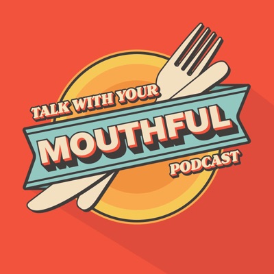 Talk With Your Mouthful