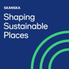 Shaping Sustainable Places – Development and Construction of a Low-Carbon Built Environment - Skanska - A world-leading project development and construction group, using knowledge and foresight to shape the way we live, work and connect.