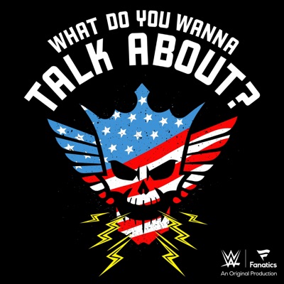 What Do You Wanna Talk About? with Cody Rhodes:WWE x Fanatics Podcasts