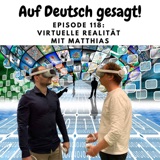 Episode 118: Virtuelle Realität mit Matthias