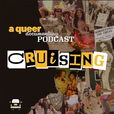 Cruising | A Queer Documentary Podcast:Sarah Gabrielli, Rachel Karp, and Jennifer McGinity
