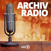 Archivradio – Geschichte im Original