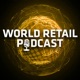 World Retail Podcast