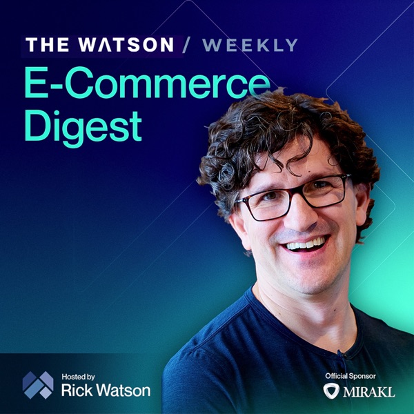 The Watson Weekly - Your Essential eCommerce Digest Image
