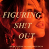 Figuring Sh!t Out - Vanessa Fontana