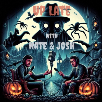 Up Late With Nate and Josh Up Late With Nate and Josh