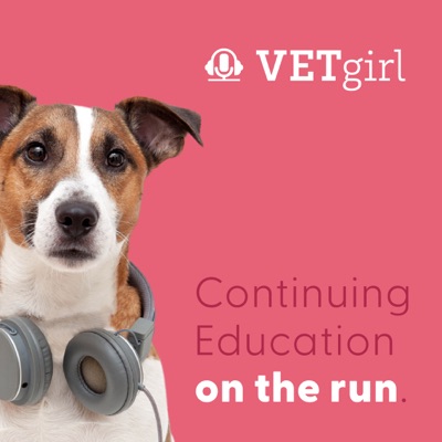 VETgirl Veterinary Continuing Education Podcasts VETgirl Veterinary Continuing Education Podcasts
