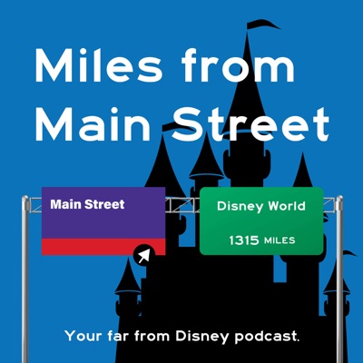 Miles from Main Street - Your Far from Disney Podcast