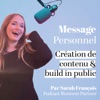 Podcast Message Personnel : les coulisses d'un podcast business pour que tu oses enfin lancer le tien !! - [Build in Public & Création de contenu]